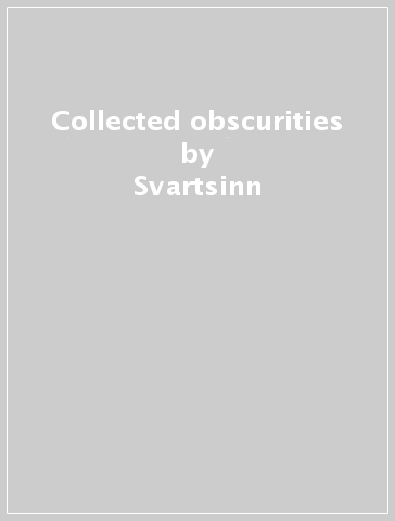 Collected obscurities - Svartsinn