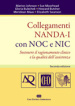 Collegamenti NANDA-I con NOC e NIC. Sostenere il ragionamento clinico e la qualità dell assistenza