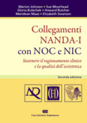 Collegamenti NANDA-I con NOC e NIC. Sostenere il ragionamento clinico e la qualità dell