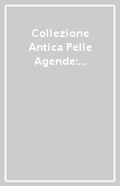 Collezione Antica Pelle Agende: Le Speciali Ultra