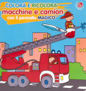 Colora e ricolora macchine e camion con il pennarello magico. Ediz. a colori. Con pennarello