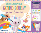 Colora il tuo speciale gattino Squishy super tenerino. Ediz. illustrata. Con gadget. Con 6 pennarelli