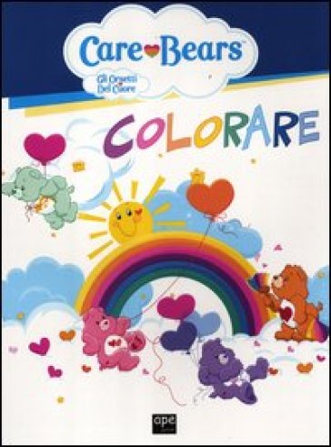 Colorare. Care Bears. Gli orsetti del cuore