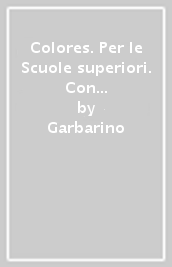 Colores. Per le Scuole superiori. Con e-book. Con espansione online. Vol. 2