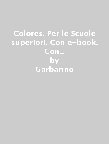 Colores. Per le Scuole superiori. Con e-book. Con espansione online. Vol. 3 - Garbarino - Pasquariello