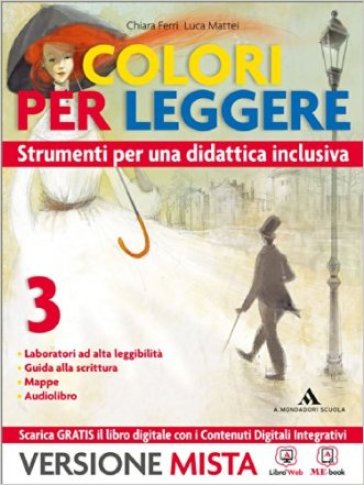 Colori per leggere. Strumenti per una didattica inclusiva. Per la Scuola media. Con e-book. Con espansione online. 3. - Chiara Ferri - Luca Mattei