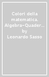Colori della matematica. Algebra-Quaderno. Ediz. verde. Per gli Ist. tecnici. Con e-book. Con espansione online. Vol. 2