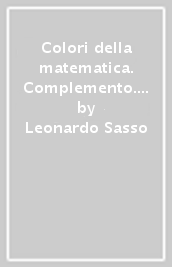 Colori della matematica. Complemento. Algebra lineare. Ediz. verde. Per le Scuole superiori. Con e-book. Con espansione online. Vol. 1