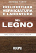 Coloritura, verniciatura e laccatura del legno