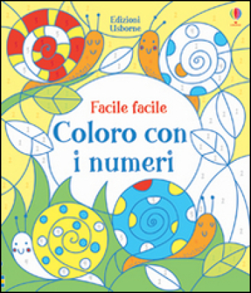 Coloro con i numeri. Facile facile - Fiona Watt - Candice Whatmore