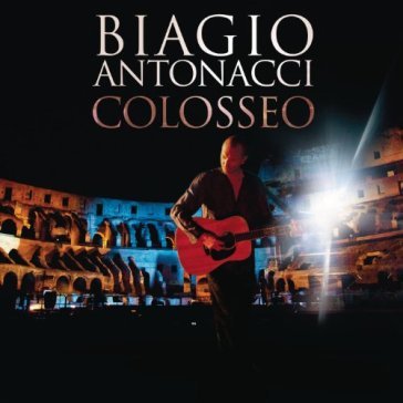 Colosseo - Biagio Antonacci