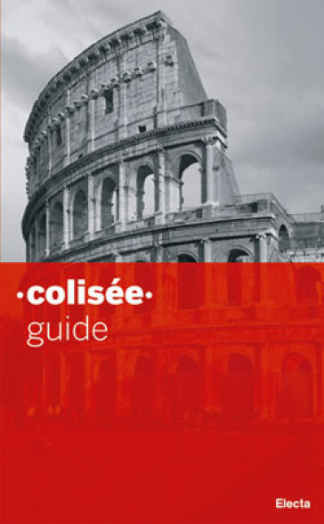 Colosseo. Guida breve. Ediz. francese - Letizia Abbondanza