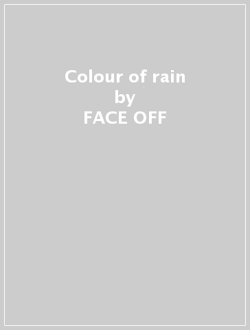 Colour of rain - FACE OFF