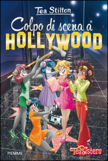 Colpo di scena a Hollywood. Ediz. illustrata - Tea Stilton