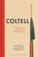 Coltelli. La storia, l utilizzo e il culto dei coltelli da cucina. Ediz. illustrata