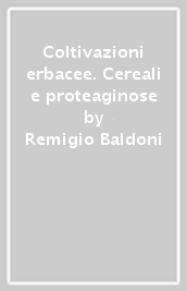 Coltivazioni erbacee. Cereali e proteaginose