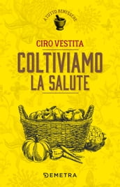 Coltiviamo la salute