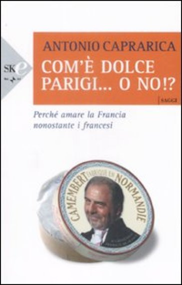 Com'è dolce Parigi... o no!? - Antonio Caprarica