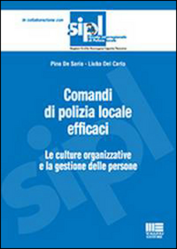 Comandi di polizia locale efficaci - Pino De Sario - Liuba Del Carlo