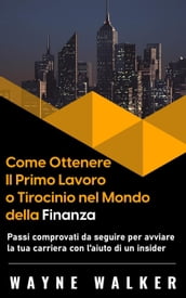 Come Ottenere Il Primo Lavoro o Tirocinio nel Mondo della Finanza