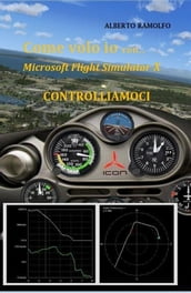 Come Volo Io con MS-FSX - Controlliamoci