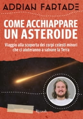 Come acchiappare un asteroide