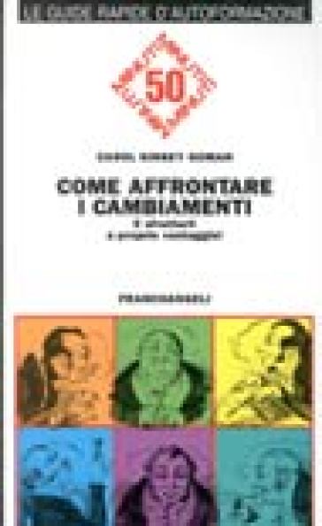 Come affrontare i cambiamenti e sfruttarli a proprio vantaggio - Carol Kinsey Goman