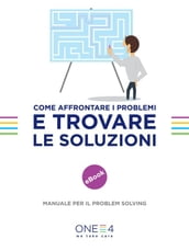 Come affrontare i problemi e trovare le soluzioni