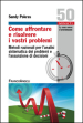 Come affrontare e risolvere i vostri problemi. Metodi razionali per l analisi sistematica dei problemi e l assunzione di decisioni