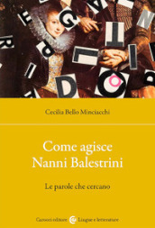 Come agisce Nanni Balestrini. Le parole che cercano