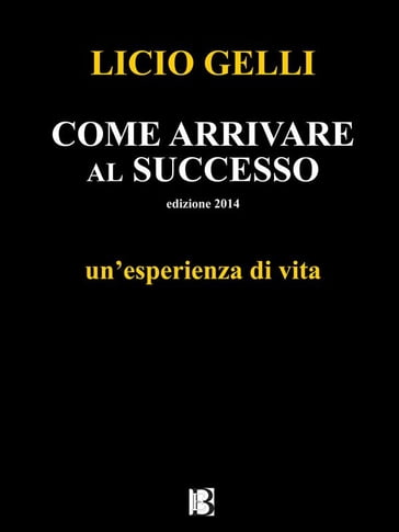 Come arrivare al successo - Licio Gelli