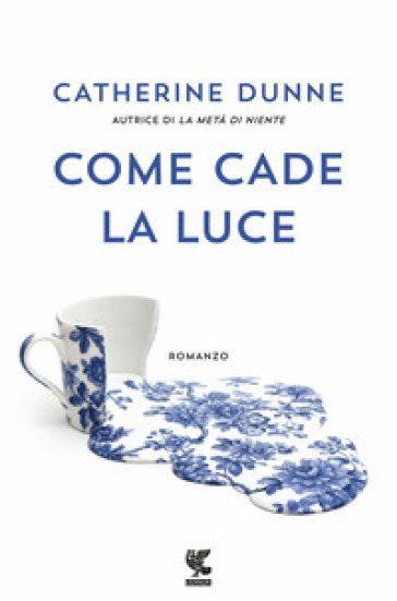 Come cade la luce - Catherine Dunne