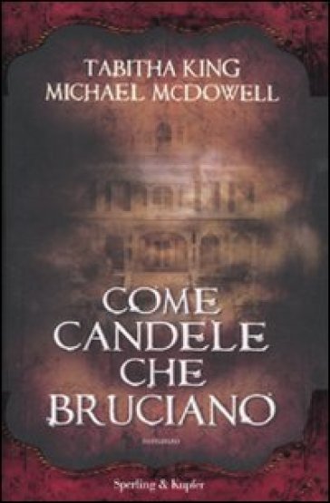 Come candele che bruciano - Tabitha King - Michael McDowell