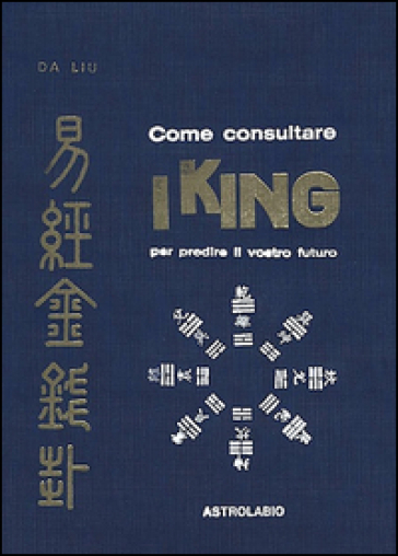 Come consultare I King per predire il vostro futuro - Da Liu
