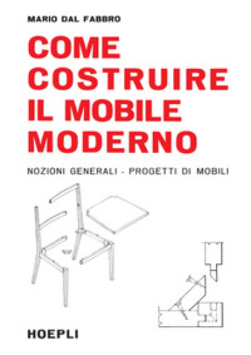 Come costruire il mobile moderno - Mario Dal Fabbro