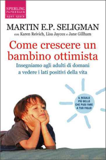 Come crescere un bambino ottimista - Martin E. P. Seligman