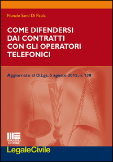 Come difendersi dai contratti con gli operatori telefonici - Nunzio Santi Di Paola