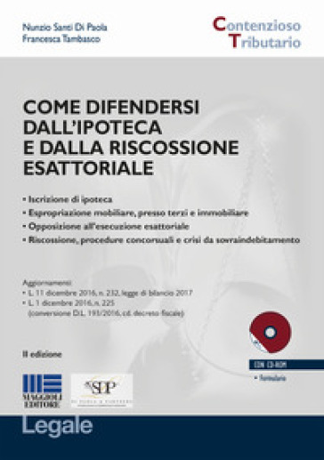 Come difendersi dall'ipoteca e dalla riscossione esattoriale. Con CD-ROM - Di Paola Nunzio Santi - Francesca Tambasco