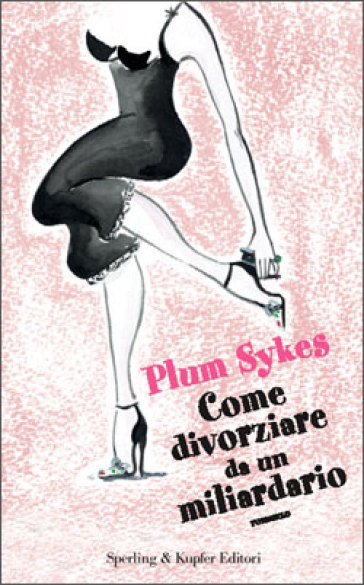 Come divorziare da un miliardario - Plum Sykes