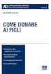 Come donare ai figli