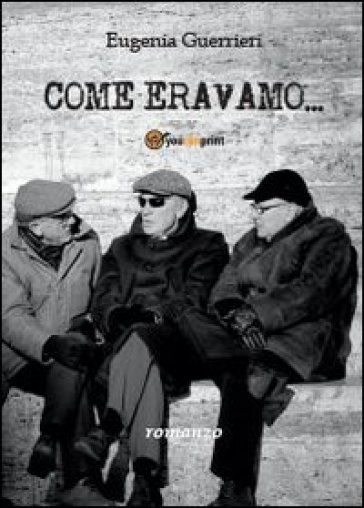 Come eravamo... - Eugenia Guerrieri