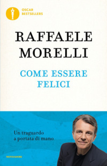 Come essere felici - Raffaele Morelli