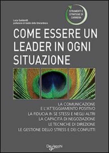 Come essere un leader in ogni occasione - Luca Guidarelli