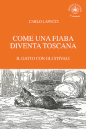 Come una fiaba diventa Toscana. Il gatto con gli stivali