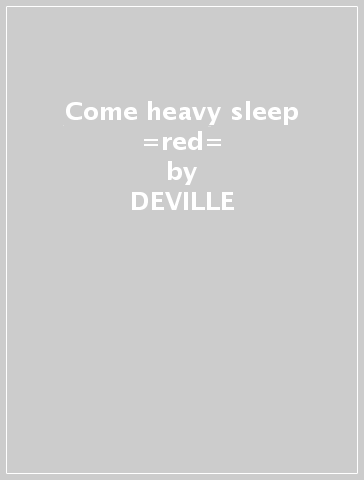 Come heavy sleep =red= - DEVILLE