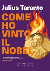 Come ho vinto il Nobel