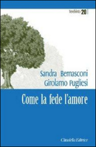 Come la fede l'amore - Sandra Bernasconi - Girolamo Pugliesi