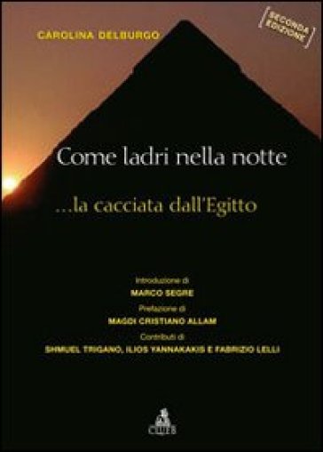 Come ladri nella notte. La cacciata dell'Egitto - Carolina Delburgo