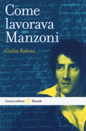 Come lavorava Manzoni