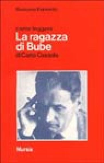 Come leggere «La ragazza di Bube» di Carlo Cassola - Rossana Esposito